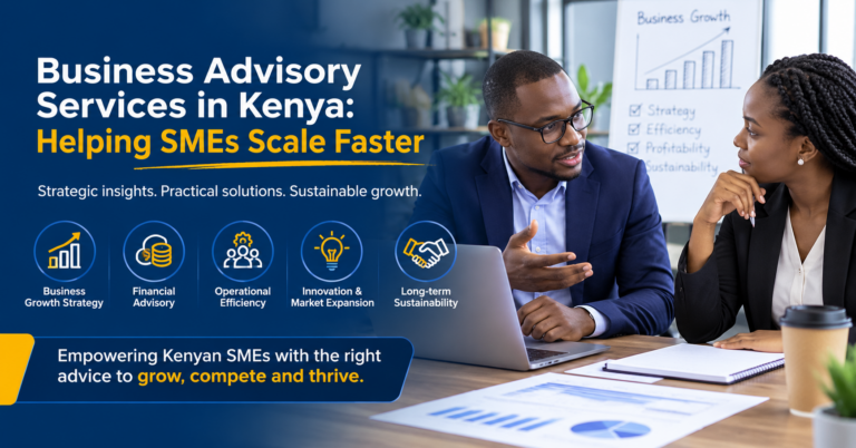 Read more about the article Business Advisory Services in Kenya: Helping SMEs Scale Faster
